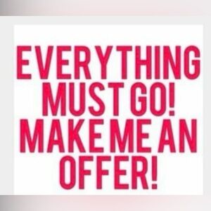 EVERYTHING Must go!!